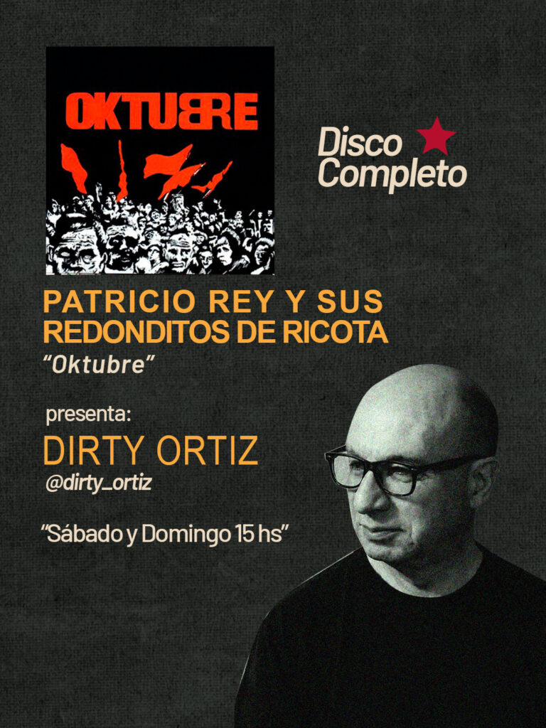 Oktubre - Patricio Rey, presenta Dirty Ortiz